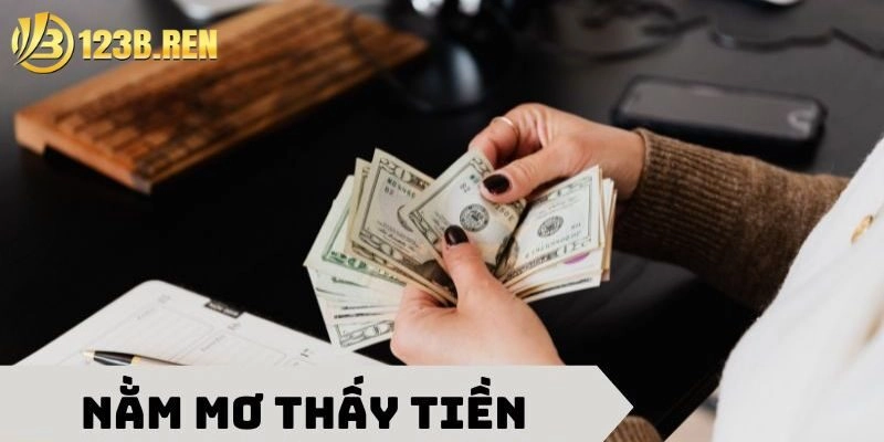 Tìm hiểu giấc mơ thấy tiền